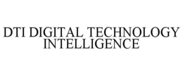 DTI DIGITAL TECHNOLOGY INTELLIGENCE trademark
