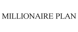 MILLIONAIRE PLAN trademark