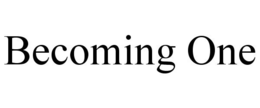 BECOMING ONE trademark