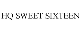 HQ SWEET SIXTEEN trademark