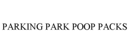 PARKING PARK POOP PACKS trademark