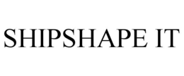 SHIPSHAPE IT trademark