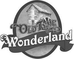OLD TYME WONDERLAND trademark