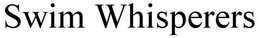 SWIM WHISPERERS trademark