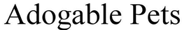 ADOGABLE PETS trademark
