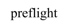 PREFLIGHT trademark