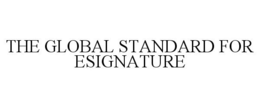 THE GLOBAL STANDARD FOR ESIGNATURE trademark
