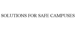SOLUTIONS FOR SAFE CAMPUSES trademark