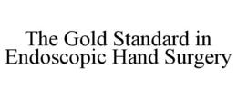 THE GOLD STANDARD IN ENDOSCOPIC HAND SURGERY trademark