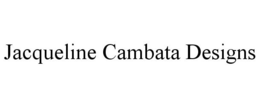 JACQUELINE CAMBATA DESIGNS trademark