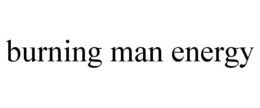 BURNING MAN ENERGY trademark
