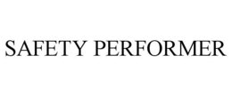 SAFETY PERFORMER trademark