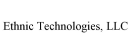 ETHNIC TECHNOLOGIES, LLC trademark