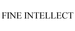 FINE INTELLECT trademark