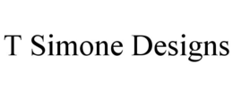 T SIMONE DESIGNS trademark