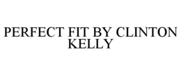 PERFECT FIT BY CLINTON KELLY trademark