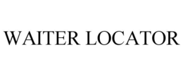 WAITER LOCATOR trademark