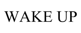 WAKE UP trademark