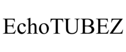 ECHOTUBEZ trademark