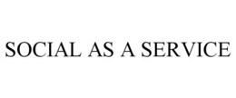 SOCIAL AS A SERVICE trademark