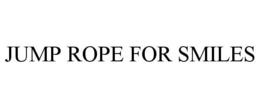 JUMP ROPE FOR SMILES trademark