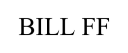 BILL FF trademark