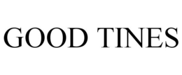 GOOD TINES trademark