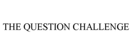 THE QUESTION CHALLENGE trademark
