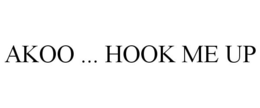 AKOO ... HOOK ME UP trademark