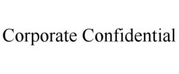 CORPORATE CONFIDENTIAL trademark