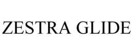 ZESTRA GLIDE trademark