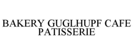 BAKERY GUGLHUPF CAFE PATISSERIE trademark