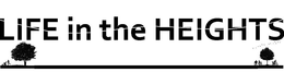 LIFE IN THE HEIGHTS trademark