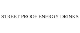 STREET PROOF ENERGY DRINKS trademark