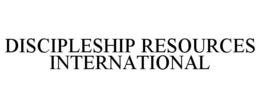 DISCIPLESHIP RESOURCES INTERNATIONAL trademark