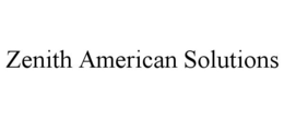 ZENITH AMERICAN SOLUTIONS trademark