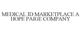 MEDICAL ID MARKETPLACE A HOPE PAIGE COMPANY trademark
