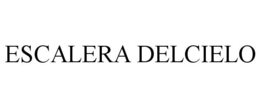 ESCALERA DELCIELO trademark
