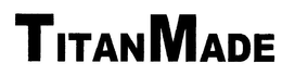 TITANMADE trademark