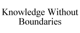 KNOWLEDGE WITHOUT BOUNDARIES trademark