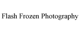 FLASH FROZEN PHOTOGRAPHY trademark