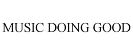 MUSIC DOING GOOD trademark