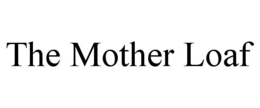 THE MOTHER LOAF trademark