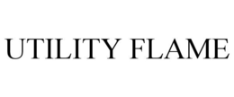 UTILITY FLAME trademark