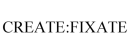 CREATE:FIXATE trademark