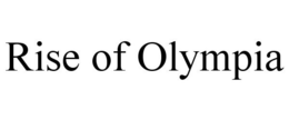 RISE OF OLYMPIA trademark