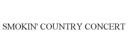 SMOKIN' COUNTRY CONCERT trademark