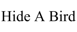 HIDE A BIRD trademark