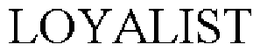 LOYALIST trademark