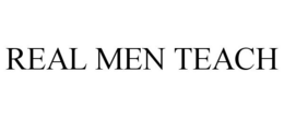 REAL MEN TEACH trademark